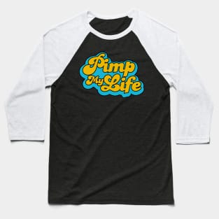 Pimp my life Baseball T-Shirt